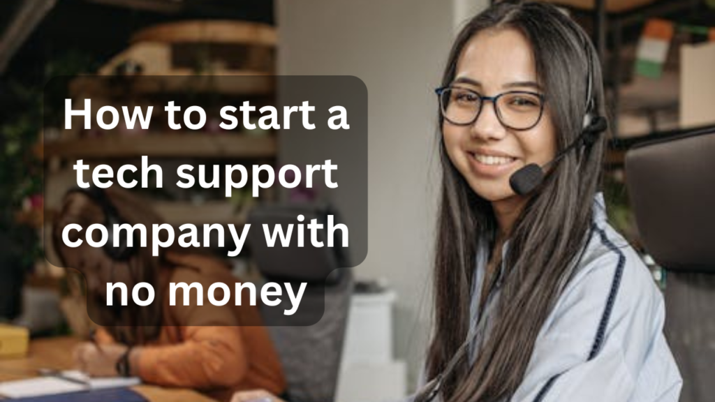 How to start a tech support company with no money