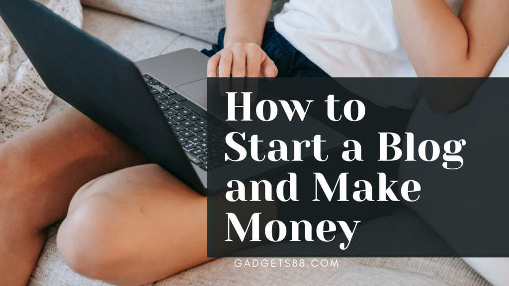 How to Start a Blog and Make Money: A Simple Guide