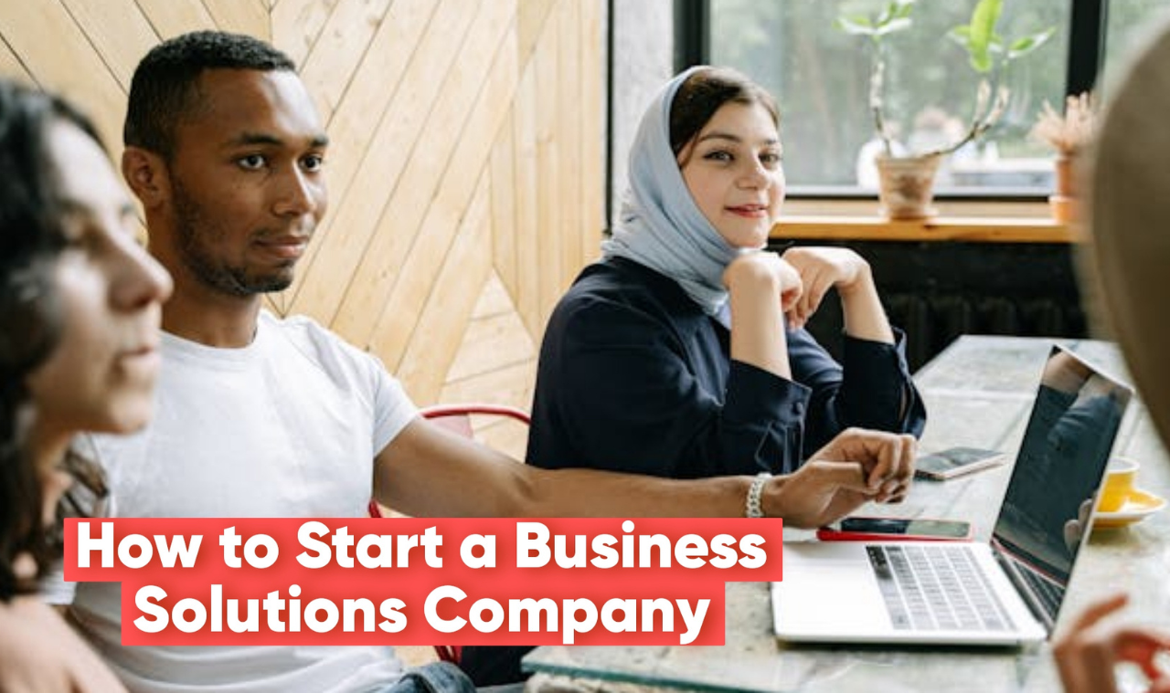 How to Start a Business Solutions Company